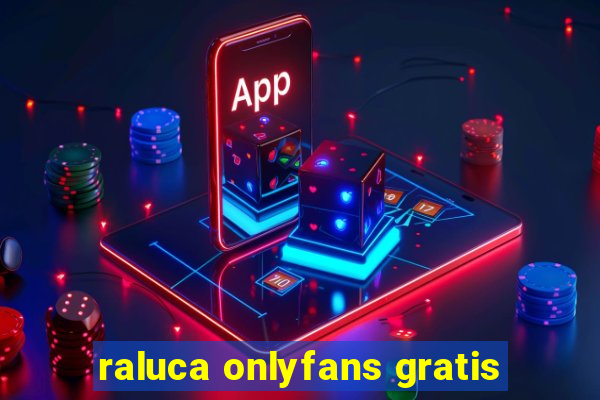 raluca onlyfans gratis